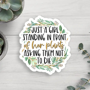 Just a Girl Standing in Front of Her Plants Sticker