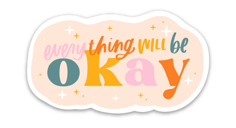 Everything will be OK Sticker