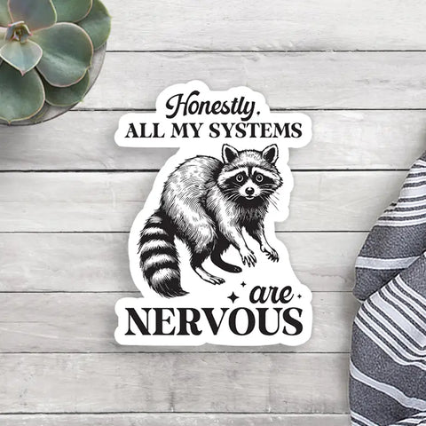 All My Systems are Nervous Sticker