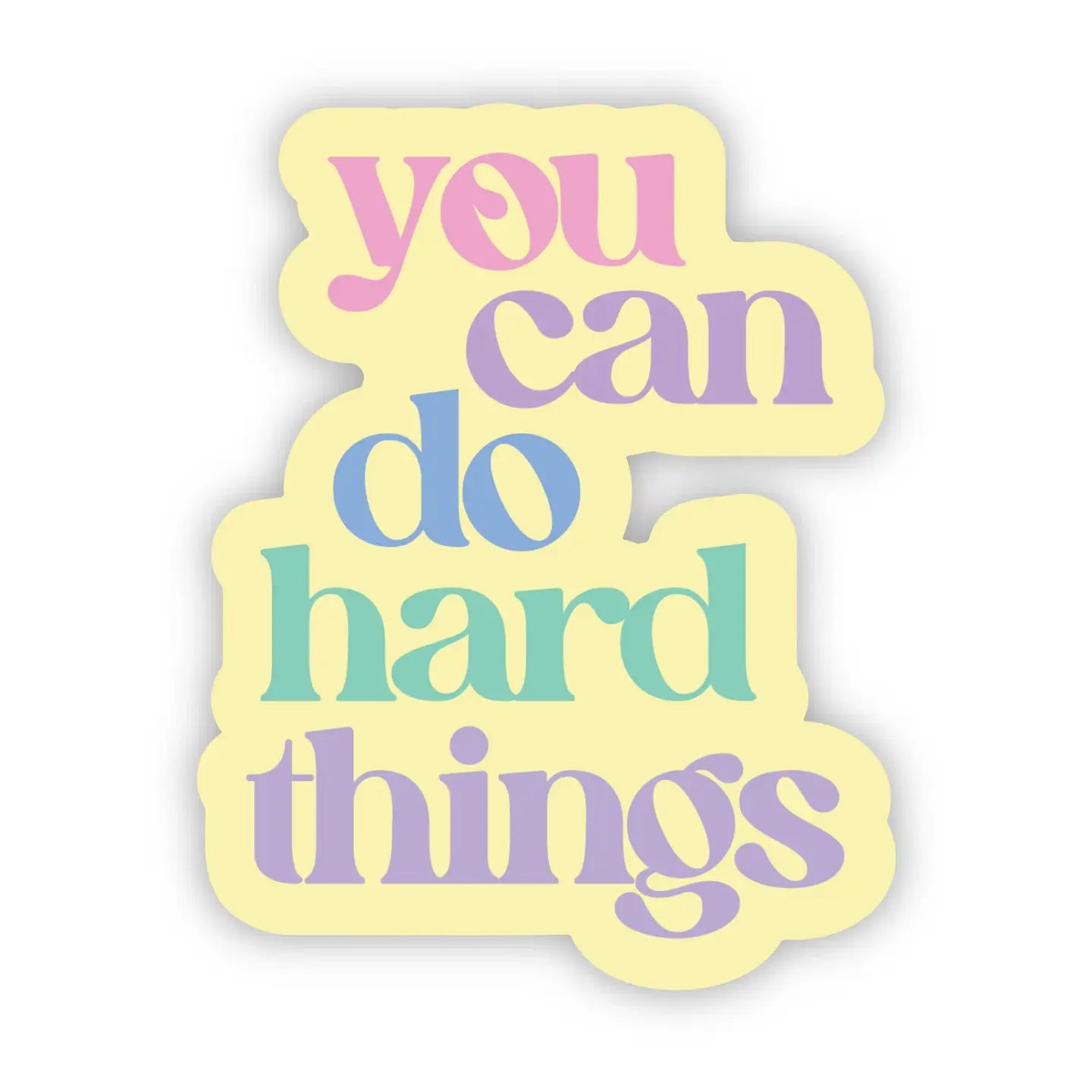 You Can Do Hard Things Sticker