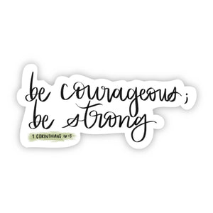 Be Courageous Sticker