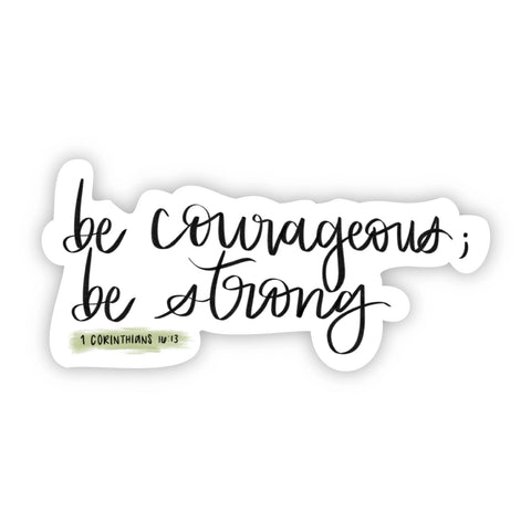 Be Courageous Sticker